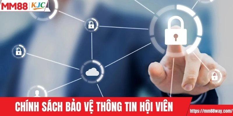 Chính sách bảo mật bảo vệ 100% thông tin hội viên