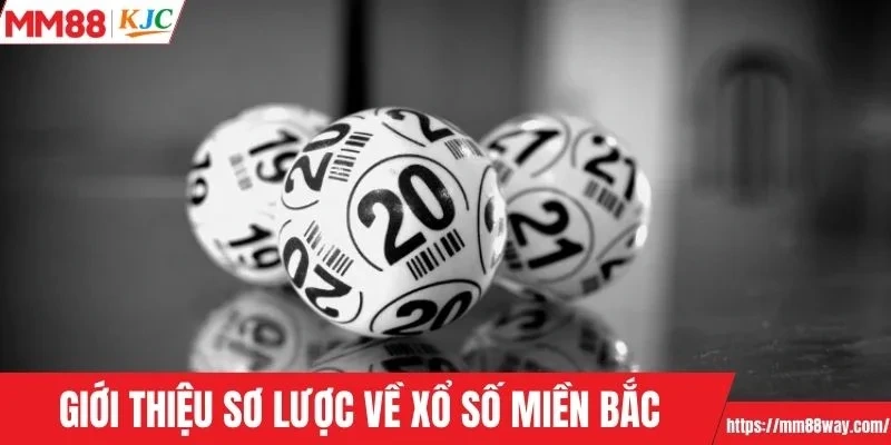 Giới thiệu sơ lược vài nét về xổ số miền bắc