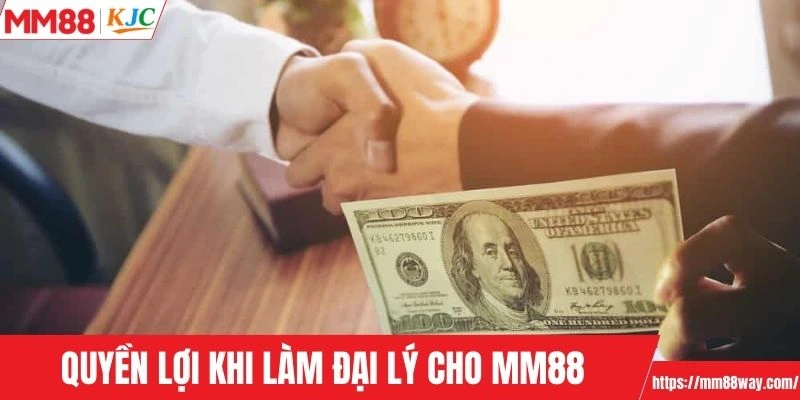 Quyền lợi khi thành đại lý của nhà cái MM88