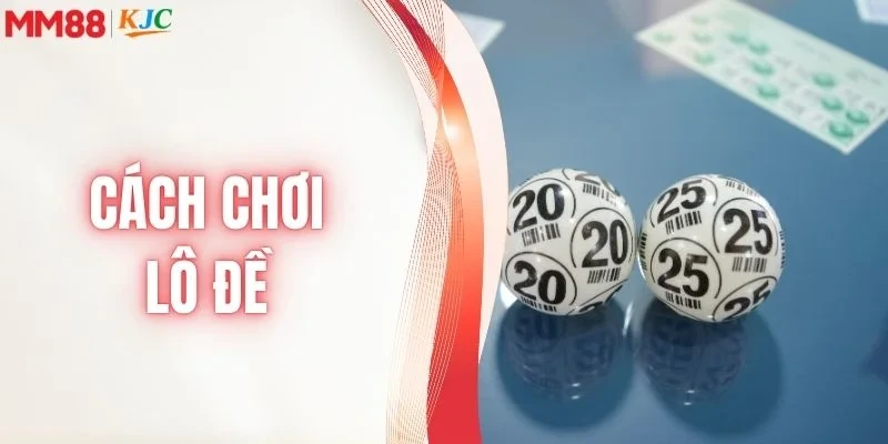 cách chơi lô đề