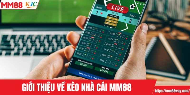Giới thiệu về kèo nhà cái MM88