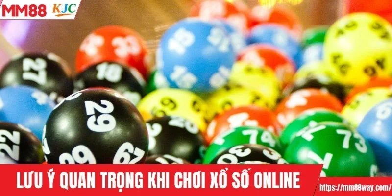 Lưu ý quan trọng khi chơi xổ số online
