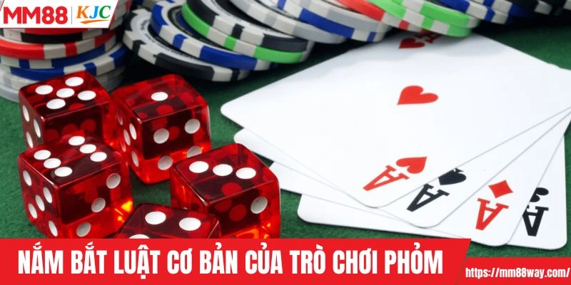 Nắm bắt luật cơ bản của trò chơi phỏm