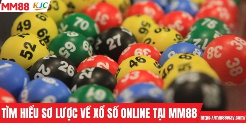 Tìm hiểu sơ lược về xổ số online tại MM88